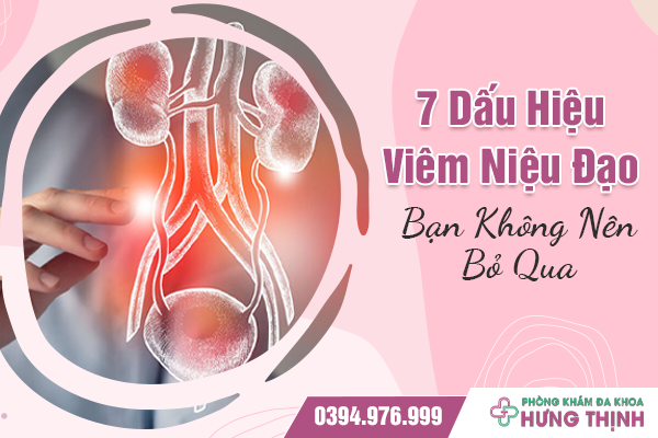 7 Dấu Hiệu Viêm Niệu Đạo Bạn Không Nên Bỏ Qua