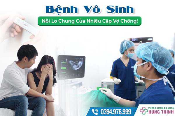 Bệnh Vô Sinh - Nỗi Lo Chung Của Nhiều Cặp Vợ Chồng!