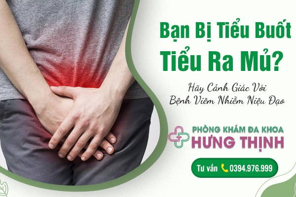 Bạn Bị Tiểu Buốt, Tiểu Ra Mủ? Hãy Cảnh Giác Với Bệnh Viêm Nhiễm Niệu Đạo