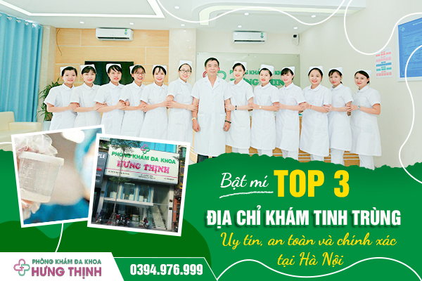 Bật mí: Top 3 địa chỉ khám tinh trùng uy tín, an toàn và chính xác tại Hà Nội