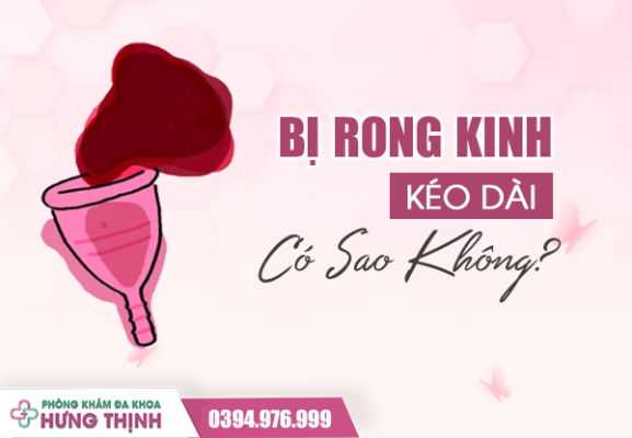 [Giải Đáp]: Bị Rong Kinh Kéo Dài Có Sao Không?