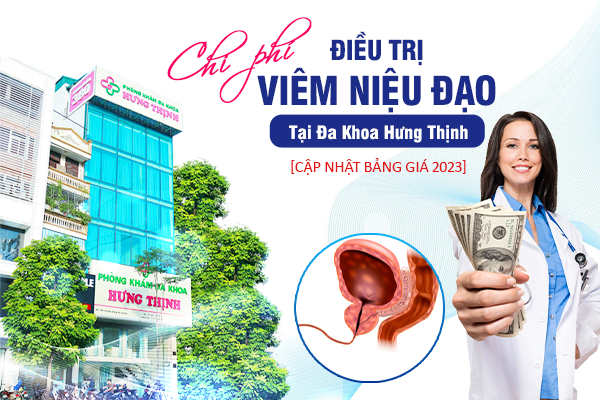 Chi Phí Điều Trị Viêm Niệu Đạo Tại Đa Khoa Hưng Thịnh [Cập Nhật Bảng Giá 2023]