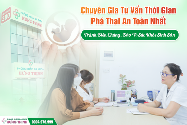 Chuyên Gia Tư Vấn Thời Gian Phá Thai An Toàn Nhất: Tránh Biến Chứng, Bảo Vệ Sức Khỏe Sinh Sản