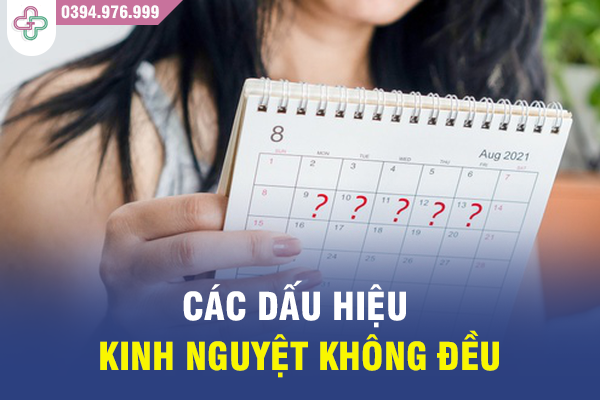 Tìm hiểu nguyên nhân kinh nguyệt không đều và cách khắc phục đơn giản, hiệu quả 