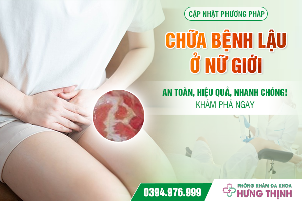 Cập nhật phương pháp chữa bệnh lậu ở nữ giới an toàn, hiệu quả, nhanh chóng! Khám phá ngay!