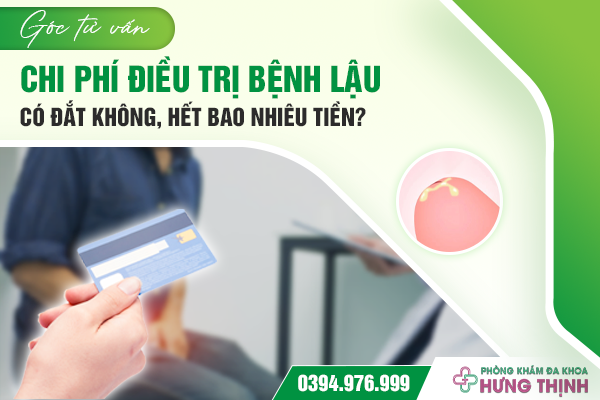 [Góc tư vấn] Chi phí điều trị bệnh lậu có đắt không, hết bao nhiêu tiền? 