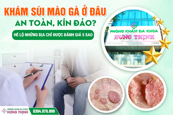 Khám Sùi Mào Gà Ở Đâu An Toàn, Kín Đáo? Hé Lộ Những Địa Chỉ Được Đánh Giá 5 Sao