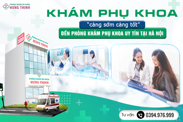 Khám phụ khoa “càng sớm càng tốt”: Đến phòng khám phụ khoa uy tín tại Hà Nội