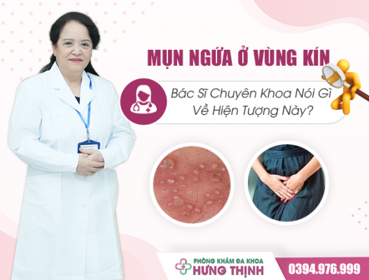 Mụn Ngứa Ở Vùng Kín: Bác Sĩ Chuyên Khoa Nói Gì Về Hiện Tượng Này?