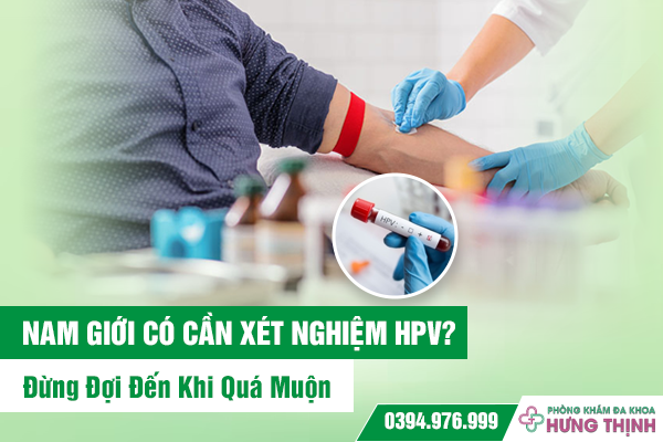 Nam Giới Có Cần Xét Nghiệm HPV? Đừng Đợi Đến Khi Quá Muộn
