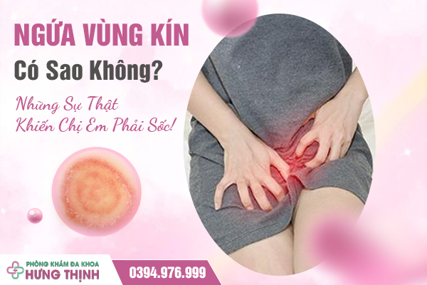 Ngứa Vùng Kín Có Sao Không? Những Sự Thật Khiến Chị Em Phải Sốc!