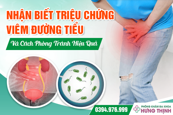 Nhận Biết Triệu Chứng Viêm Đường Tiểu Và Cách Phòng Tránh Hiệu Quả