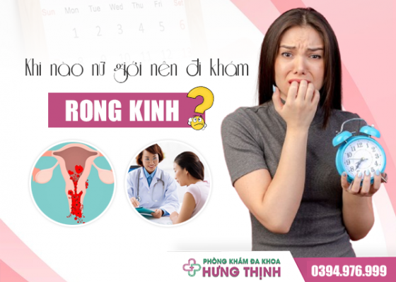 Nữ Giới Nên Đi Khám Rong Kinh Khi Nào?