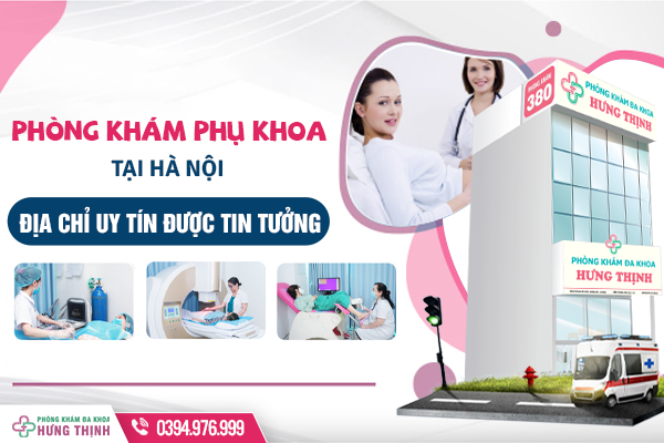 Phòng khám phụ khoa tại Hà Nội - Địa chỉ uy tín được tin tưởng