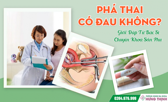 Phá Thai Có Đau Không? Giải Đáp Từ Bác Sĩ Chuyên Khoa Sản Phụ