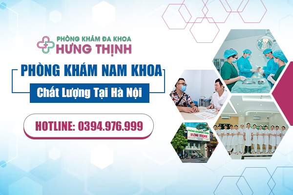 [Đừng Bỏ Lỡ]: Phòng Khám Nam Khoa Chất Lượng Tại Hà Nội - Phòng Khám Đa Khoa Hưng Thịnh.