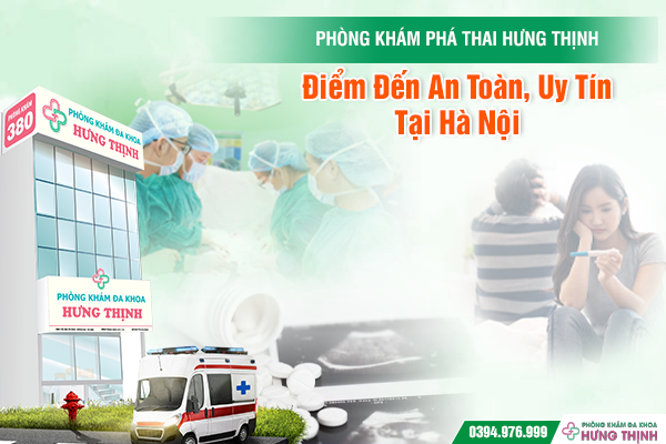 Phòng Khám Phá Thai Hưng Thịnh – Điểm Đến An Toàn, Uy Tín Tại Hà Nội
