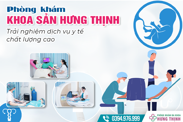 Phòng khám khoa sản Hưng Thịnh: Trải nghiệm dịch vụ y tế chất lượng cao