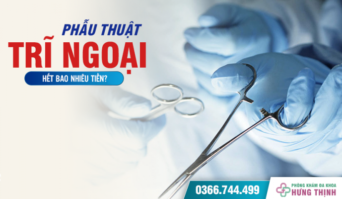 Hỏi đáp: Phẫu thuật trĩ ngoại hết bao nhiêu tiền? thực hiện ở đâu nhanh chóng, an toàn?