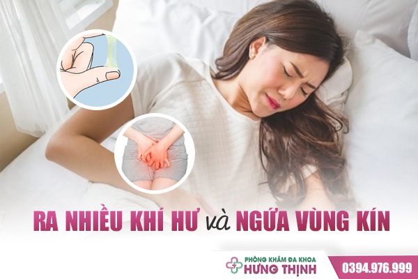 Cảnh Báo Nguy Hiểm Với Tình Trạng Ra Khí Hư Và Ngứa Vùng Kín - Nữ Giới Cần Làm Gì?