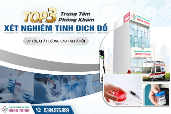 Top 3 Trung Tâm, Phòng Khám Xét Nghiệm Tinh Dịch Đồ Uy Tín, Chất Lượng Cao Tại Hà Nội