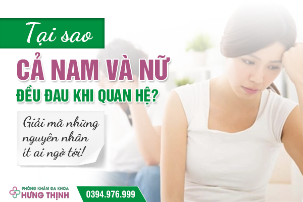 Tại sao cả nam và nữ đều đau khi quan hệ? Giải mã những nguyên nhân ít ai ngờ tới!