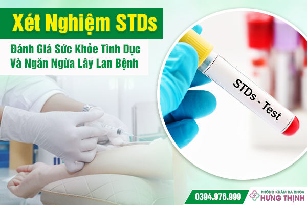 Xét Nghiệm STDs: Đánh Giá Sức Khỏe Tình Dục Và Ngăn Ngừa Lây Lan Bệnh