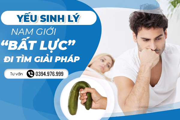 Yếu Sinh Lý - Nam Giới “Bất Lực” Đi Tìm Giải Pháp