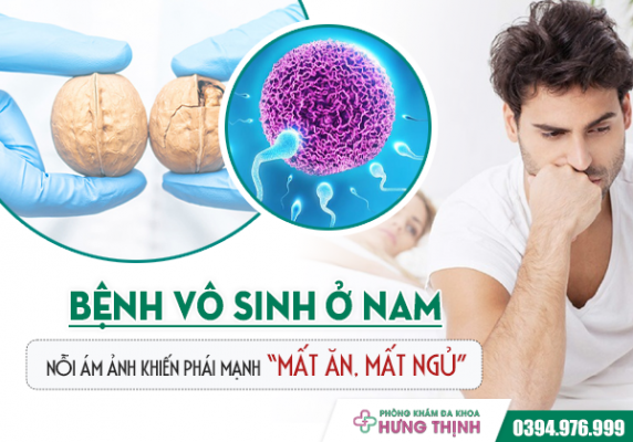 Bệnh Vô Sinh Ở Nam - Nỗi Ám Ảnh Khiến Phái Mạnh “Mất Ăn, Mất Ngủ”