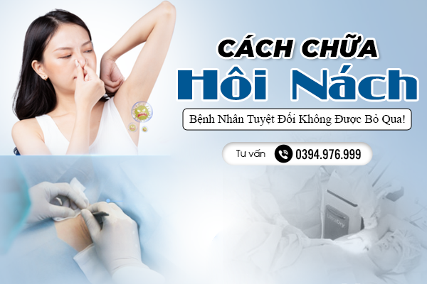 Cách Chữa Hôi Nách Bệnh Nhân Tuyệt Đối Không Được Bỏ Qua!