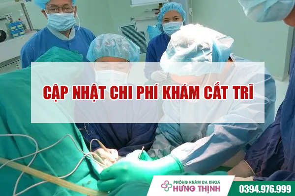 Cập nhật chi phí khám cắt trĩ tại phòng khám uy tín - Bác sĩ hỗ trợ 30%