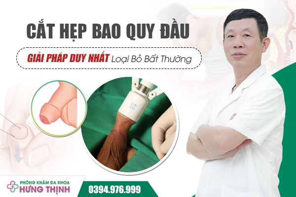 Cắt Hẹp Bao Quy Đầu - Giải Pháp Duy Nhất Loại Bỏ Bất Thường