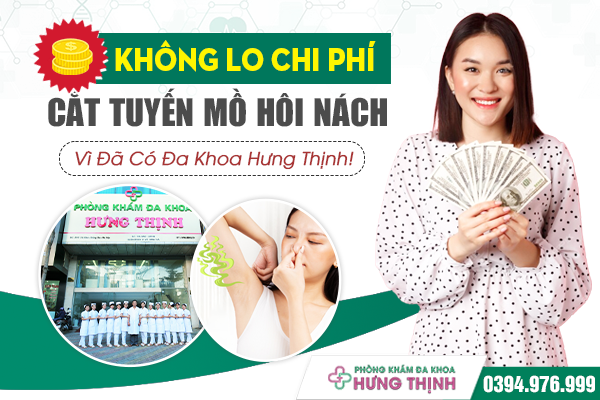 Không Lo Chi Phí Cắt Tuyến Mồ Hôi Nách Vì Đã Có Đa Khoa Hưng Thịnh!