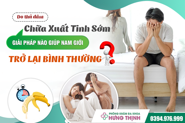 Chữa Xuất Tinh Sớm Do Thủ Dâm: Giải Pháp Nào Giúp Nam Giới Trở Lại “Bình Thường”