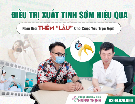 Điều Trị Xuất Tinh Sớm Hiệu Quả - Nam Giới Thêm “Lâu” Cho Cuộc Yêu Trọn Vẹn!