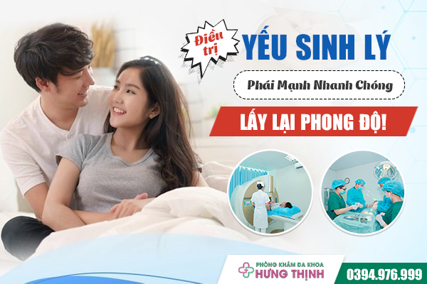 Điều Trị Yếu Sinh Lý - Phái Mạnh Nhanh Chóng Lấy Lại Phong Độ!