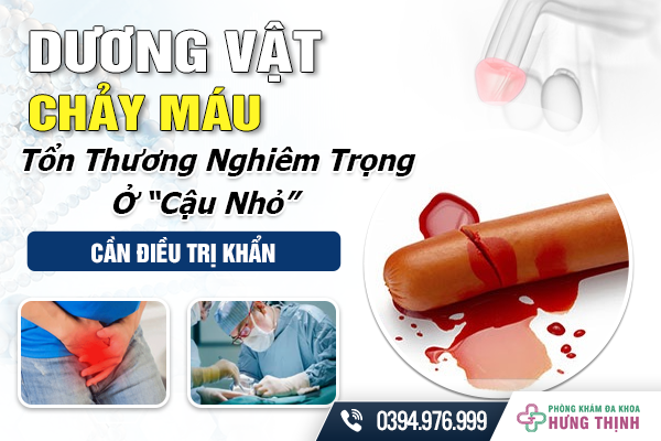 Dương Vật Chảy Máu: Tổn Thương Nghiêm Trọng Ở “Cậu Nhỏ” Cần Điều Trị Khẩn