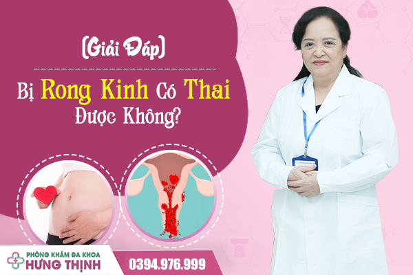 [Giải Đáp]: Bị Rong Kinh Có Thai Được Không?