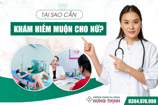 Tại Sao Cần Khám Hiếm Muộn Cho Nữ? 