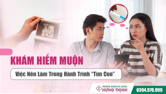 Khám Hiếm Muộn - Việc Nên Làm Trong Hành Trình “Tìm Con”