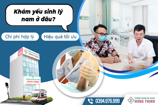 Khám yếu sinh lý nam ở đâu? Phòng khám nam khoa chi phí hợp lý - hiệu quả tối ưu