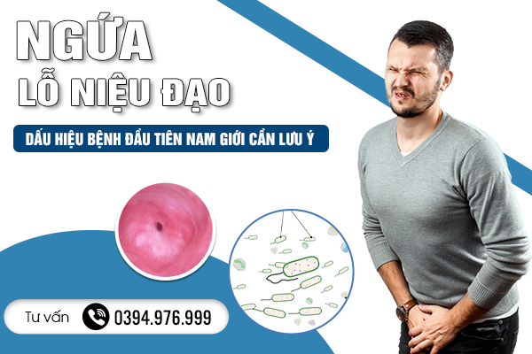 Ngứa Lỗ Niệu Đạo - Dấu Hiệu Bệnh Đầu Tiên Nam Giới Cần Lưu Ý