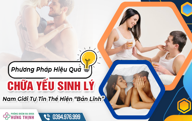 Phương Pháp Chữa Yếu Sinh Lý Hiệu Quả - Nam Giới Tự Tin Thể Hiện “Bản Lĩnh”