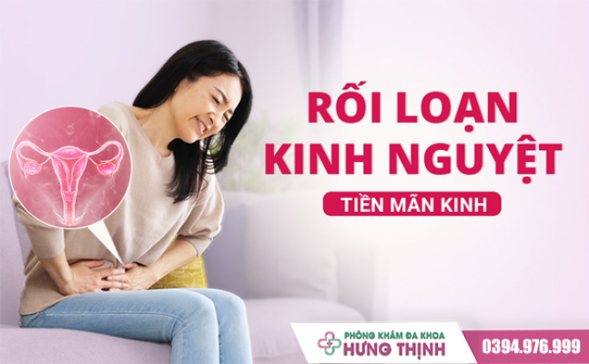 Rối Loạn Kinh Nguyệt Tiền Mãn Kinh - Chị Em Đã Biết Đến Cách Khắc Phục Này Chưa?