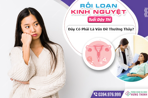 Rối Loạn Kinh Nguyệt Tuổi Dậy Thì - Đây Có Phải Là Vấn Đề Thường Thấy?