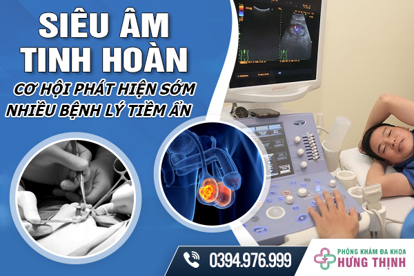 Siêu Âm Tinh Hoàn - Cơ Hội Phát Hiện Sớm Nhiều Bệnh Lý Tiềm Ẩn