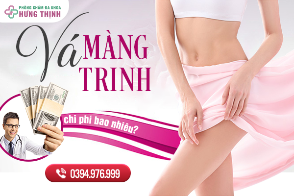 Vá màng trinh chi phí bao nhiêu? Địa chỉ vá an toàn, kín đáo tại Hà Nội