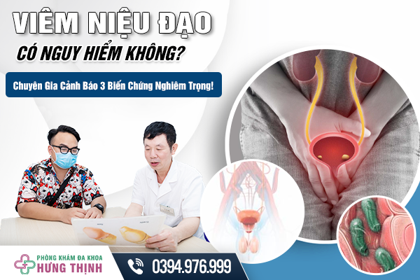 Viêm Niệu Đạo Có Nguy Hiểm Không? - Chuyên Gia Cảnh Báo 3 Biến Chứng Nghiêm Trọng!