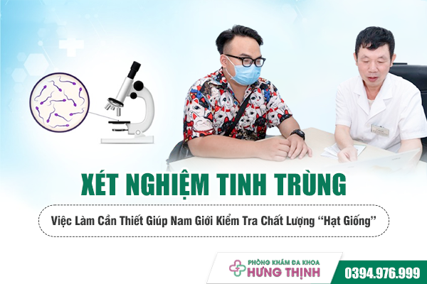 Xét Nghiệm Tinh Trùng - Việc Làm Cần Thiết Giúp Nam Giới Kiểm Tra Chất Lượng “Hạt Giống”