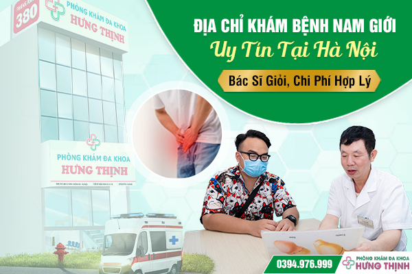 Địa Chỉ Khám Bệnh Nam Giới Uy Tín Tại Hà Nội – Bác Sĩ Giỏi, Chi Phí Hợp Lý